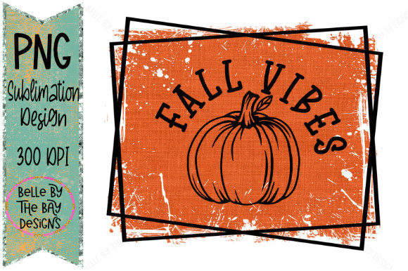 Download Fall Vibes PNG Sublimation Design - Premium Resources